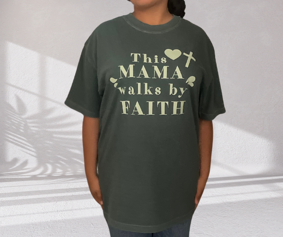 This Mama Walks by Faith Tee