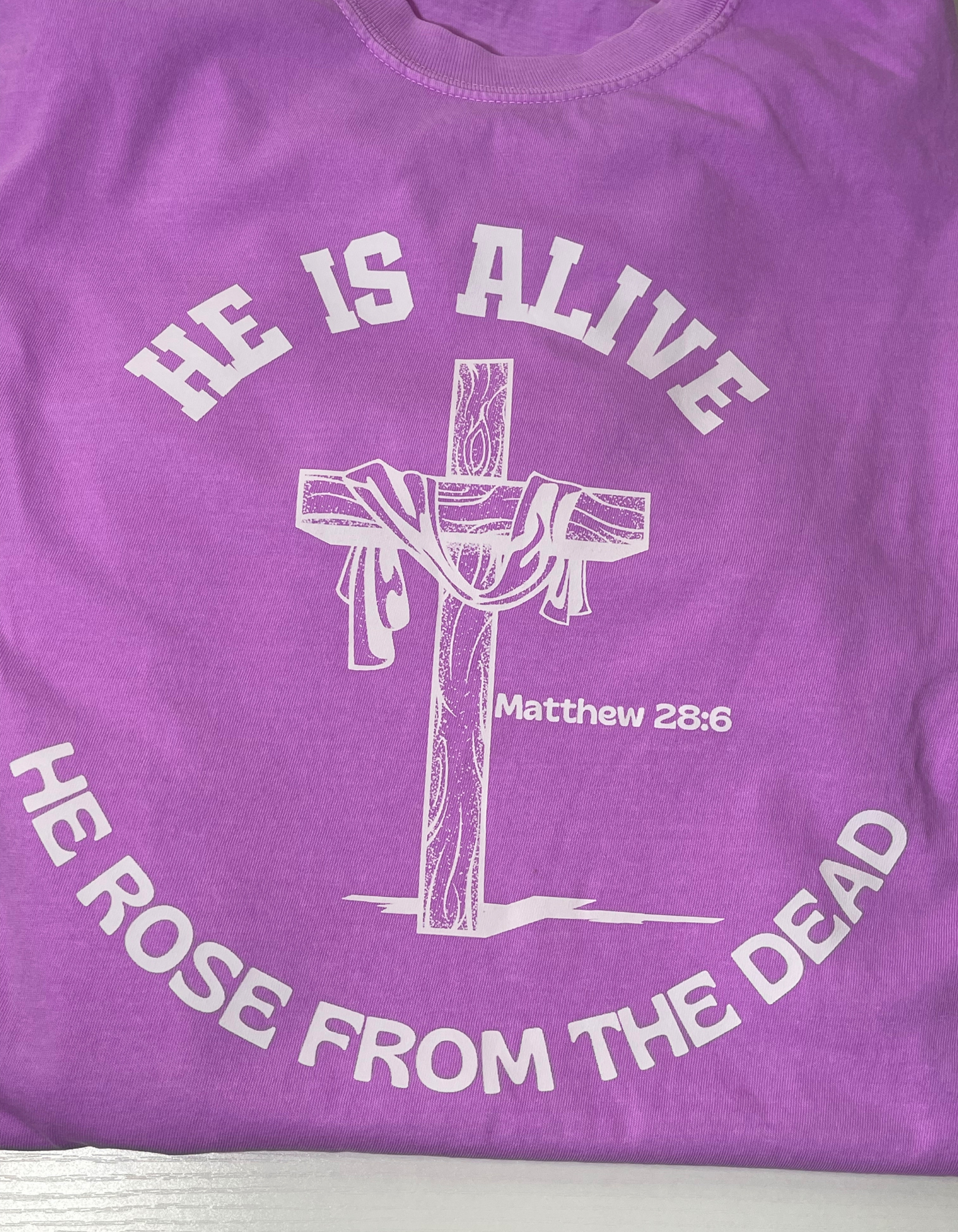He Is Alive – He Rose from the Dead Tee